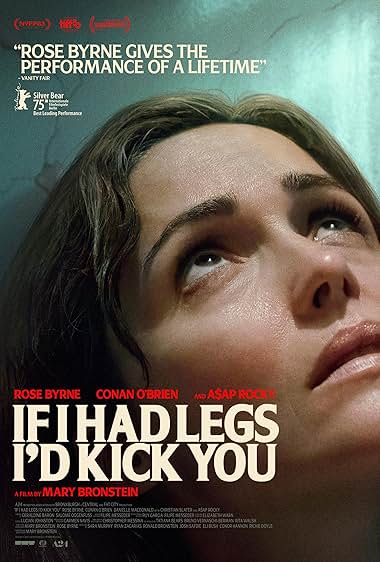 دانلود فیلم If I Had Legs I’d Kick You 2025