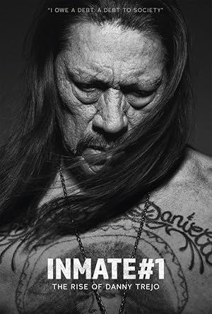 دانلود فیلم Inmate #1: The Rise of Danny Trejo 2019 زندانی شماره 1: ظهور دنی تریجو
